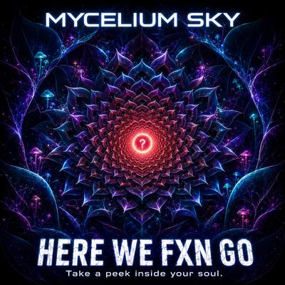 A red question mark at the centre of a vast psychedelic mandala. Cover art for Here We Fxn Go.